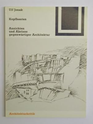 Seller image for Kopfbauten. Ansichten und Abrisse gegenwrtiger Architektur. for sale by antiquariat peter petrej - Bibliopolium AG
