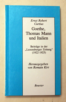 Seller image for Goethe, Thomas Mann und Italien. Beitrge in der Luxemburger Zeitung (1922-1925). for sale by antiquariat peter petrej - Bibliopolium AG