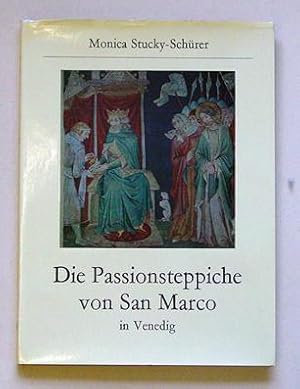 Bild des Verkufers fr Die Passionsteppiche von San Marco in Venedig. Ihr Verhltnis zur Bildwirkerei in Paris und Arras im 14. und 15. Jahrhundert. zum Verkauf von antiquariat peter petrej - Bibliopolium AG