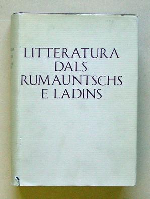 Seller image for Litteratura dals Rumauntschs e Ladins. for sale by antiquariat peter petrej - Bibliopolium AG