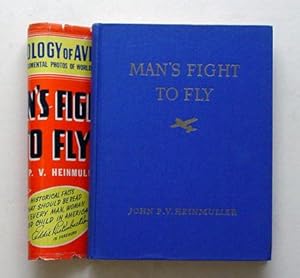 Man?s fight to fly. Famous world-record flights and a chronology of aviation.