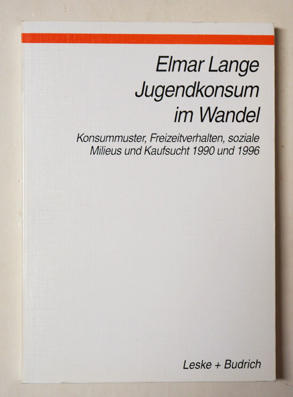 Seller image for Jugendkonsum im Wandel, Konsummuster, Freizeitverhalten, soziale Milieus und Kaufsucht 1990 und 1996. for sale by antiquariat peter petrej - Bibliopolium AG