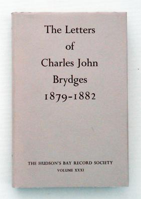 Immagine del venditore per The letters of Charles John Brydges 1879 - 1882. Hudson?s Bay Company land commissioner. venduto da antiquariat peter petrej - Bibliopolium AG