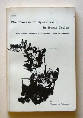 The Process of Dynamisation in Rural Ceylon with Special Reference to a Kandyan Village in Transi...