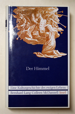 Imagen del vendedor de Der Himmel. Eine Kulturgeschichte des ewigen Lebens. a la venta por antiquariat peter petrej - Bibliopolium AG
