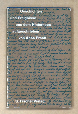 Geschichten und Ereignisse aus dem Hinterhaus aufgeschrieben von Anne Frank.