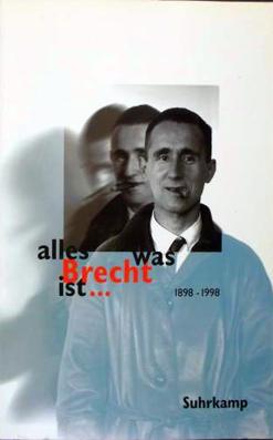 Bild des Verkufers fr alles was Brecht ist.1898 - 1998. Die umfassende Fernseh-Retrospektive 3sat. zum Verkauf von antiquariat peter petrej - Bibliopolium AG