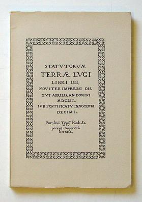 Statutorum terrae lugi. Libri IIII, noviter impressi die xvi aprilis, an: Domini 1652 sub pontifi...