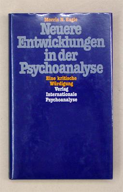 Neuere Entwicklungen in der Psychoanalyse. Eine kritische Würdigung.