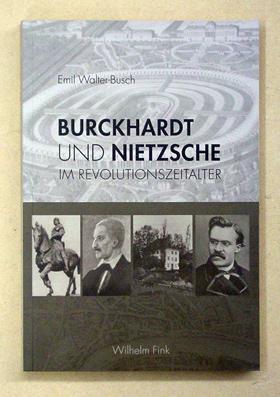 Imagen del vendedor de Burckhardt und Nietzsche im Revolutionszeitalter. a la venta por antiquariat peter petrej - Bibliopolium AG