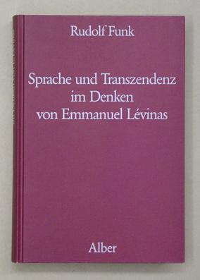 Sprache und Transzendenz im Denken von Emmanuel Lévinas. Zur Frage einer neuen philosophischen Re...