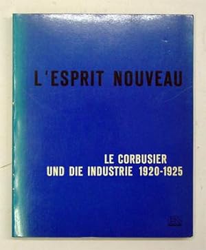 Seller image for L? esprit nouveau. Le Corbusier und die Industrie 1920-1925. for sale by antiquariat peter petrej - Bibliopolium AG