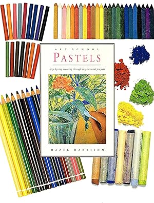 Pastels : Step-By-Step Teaching Through Inspirational Projects : ( Art School Series ) :