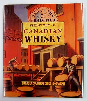 200 Years of Tradition: The Story of Canadian Whisky