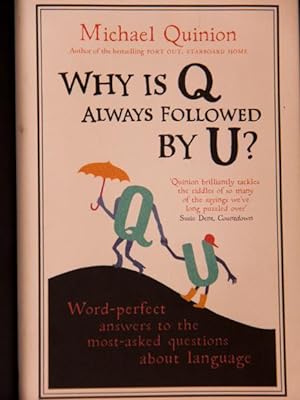 Image du vendeur pour Why Is Q Always Followed By U?: Word-Perfect Answers to the Most-Asked Questions about Language mis en vente par Mad Hatter Bookstore