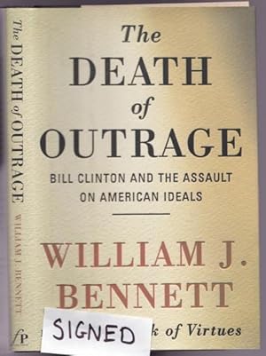 Death of Outrage: Bill Clinton and the Assault on American Ideals -(SIGNED)-