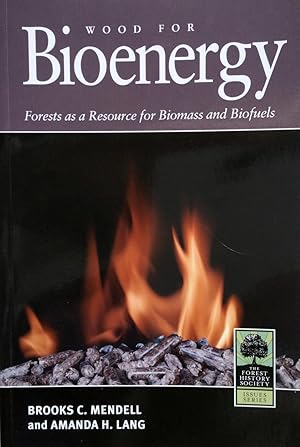 Wood for Bioenergy: Forests as a Resource for Biomass and Biofuels