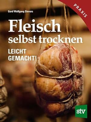 Bild des Verkufers fr Fleisch selbst trocknen zum Verkauf von BuchWeltWeit Ludwig Meier e.K.