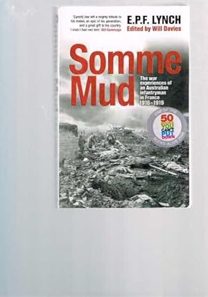 Somme Mud: The War Experiences of an Australian Infantryman in France 1916-1919