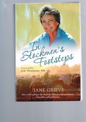 Image du vendeur pour In Stockmens Footsteps: How a Farm Girl from the Blacksoil Plains Grew up to Champion Australias Outback Heritage mis en vente par Berry Books