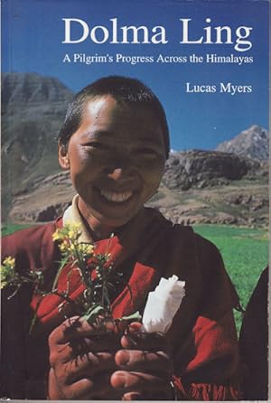 Bild des Verkufers fr Dolma Ling. A Pilgrim's Progress Across the Himalayas. zum Verkauf von Asia Bookroom ANZAAB/ILAB