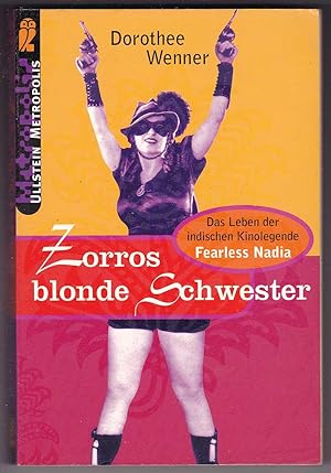Zorros blonde Schwester. Das Leben der indischen Kinolegende Fearless Nadia
