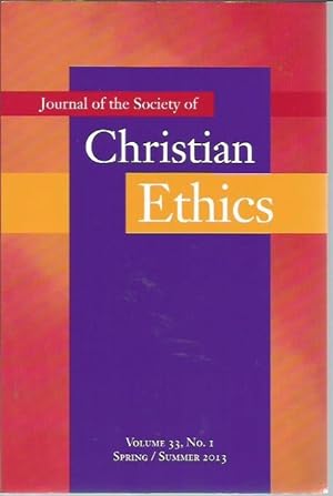 Seller image for Journal of the Society of Christian Ethics Volume 33, No. 1, Spring/Summer 2013 for sale by Bookfeathers, LLC