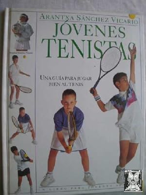 JÓVENES TENISTAS. UNA GUÍA PARA JUGAR BIEN AL TENIS