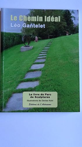 Le Chemin Idéal (le Livre Du Parc Des Sculpture)