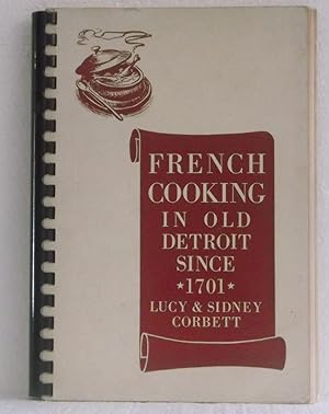 Bild des Verkufers fr French Cooking in Old Detroit Since 1701 zum Verkauf von Bob's Book Journey