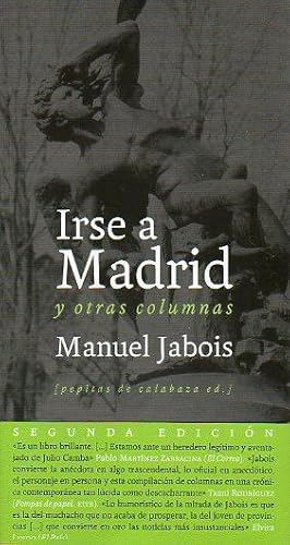 Imagen del vendedor de IRSE A MADRID Y OTRAS COLUMNAS. 2 edicin. a la venta por angeles sancha libros