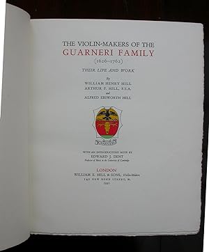 Seller image for The Violin-Makers of the Guarneri Family (1626-1762): Their Life and Work. By William Henry Hill, Arthur F. Hill and Alfred Ebsworth Hill. With an introductory note by Edward J.Dent for sale by HALEWOOD : ABA:ILAB : Booksellers :1867