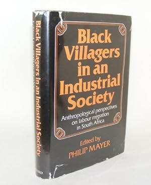 Imagen del vendedor de BLACK VILLAGERS IN AN INDUSTRIAL SOCIETY Anthropological Perspectives on Labour Migration in South Africa a la venta por Rothwell & Dunworth (ABA, ILAB)