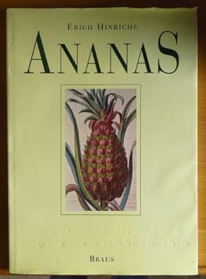 Ananas : die königliche Frucht. Erich Hinrichs. [Ill. Natascha Grünert]