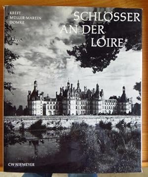 Schlösser an der Loire : Jardin de la France. ; Helmut Domke. Aufn. von Herbert Kreft