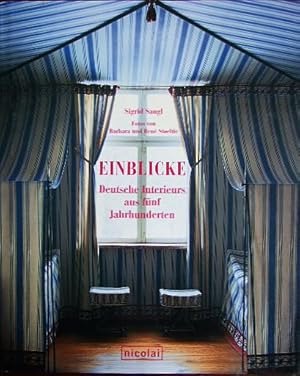 Einblicke : deutsche Interieurs aus fünf Jahrhunderten. [Aus dem Engl. von Henriette Graf. Dt. Be...