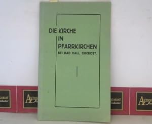 Imagen del vendedor de Die Kirche in Pfarrkirchen bei Bad Hall in Kunst und Geschichte a la venta por Antiquariat Deinbacher
