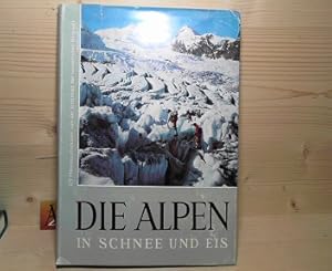 Die Alpen in Schnee und Eis - 129 Meisteraufnahmen von der Schönheit und Größe der winterlichen B...