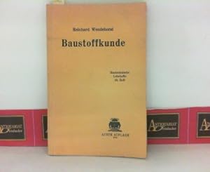 Baustoffkunde. (= Bautechnische Lehrhefte, Heft 16).