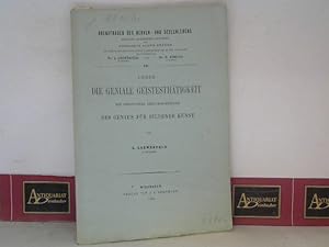 Seller image for ber die geniale Geistesthtigkeit mit besonderer Bercksichtigung des Genies fr bildende Kunst. (= Grenzfragen des Nerven- und Seelenlebens, Band 21). for sale by Antiquariat Deinbacher