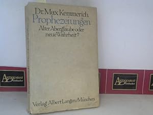 Bild des Verkufers fr Prophezeiungen - Alter Aberglaube oder neue Wahrheit. zum Verkauf von Antiquariat Deinbacher