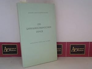 Bild des Verkufers fr Die unwahrscheinlichen Dinge - Feuilletons, Essays und Glossen. zum Verkauf von Antiquariat Deinbacher