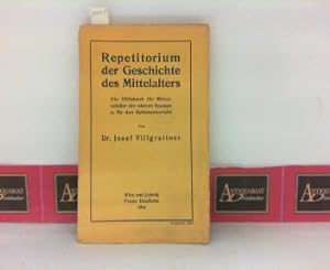 Repetitorium der Geschichte des Mittelalters - Ein Hilfsbuch für Mittelschüler der oberen Klassen...