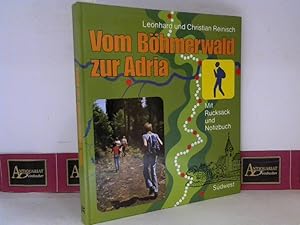 Vom Böhmerwald zur Adria - Mit Rucksack und Notizbuch.