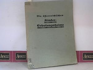 Die österreichischen Kinder-Erholungsheime - Verzeichnis der österr.Kinder- Heil- und Erholungsan...