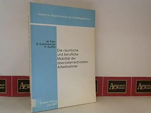 Bild des Verkufers fr Die rumliche und berufliche Mobilitt der obersterreichischen Arbeitnehmer. (= Schriftenreihe des Instituts fr Raumordnung und Umweltgestaltung, Band 12). zum Verkauf von Antiquariat Deinbacher