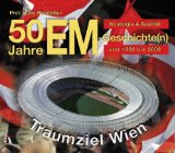 Bild des Verkufers fr 50 Jahre EM-Geschichte(n): 1958-2008 - Nostalgie und Realitt mit Traumziel Wien. zum Verkauf von Antiquariat Deinbacher