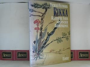 Imagen del vendedor de Rikka - Klassische Form japanischer Blumenkunst. Aus dem Japanischen bertragen und bearbeitet von Ayako Graefe (Ikebana-Meisterin der Sogetsu-Schule). a la venta por Antiquariat Deinbacher