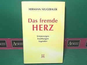 Bild des Verkufers fr Das fremde Herz - Erinnerungen, Erzhlungen, Legenden. zum Verkauf von Antiquariat Deinbacher