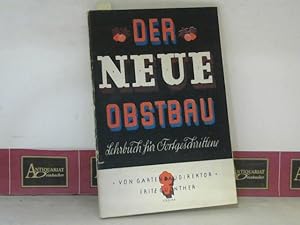 Bild des Verkufers fr Der neue Obstbau - Ein Lehrbuch fr Fortgeschrittene. zum Verkauf von Antiquariat Deinbacher